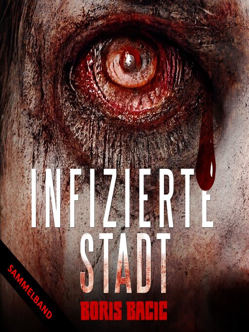 Title details for Infizierte Stadt by Boris Bacic - Available